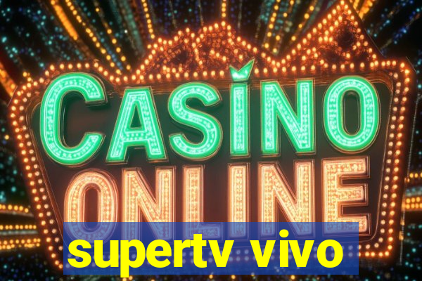 supertv vivo